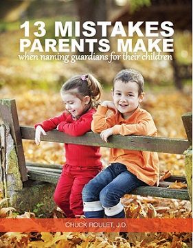 <u>FREE REPORT:</u> <br>13 Mistakes Parents Make When Naming Guardians For Their Children